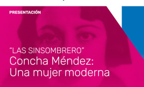 Concha Méndez y “Las sinsombrero”, ...